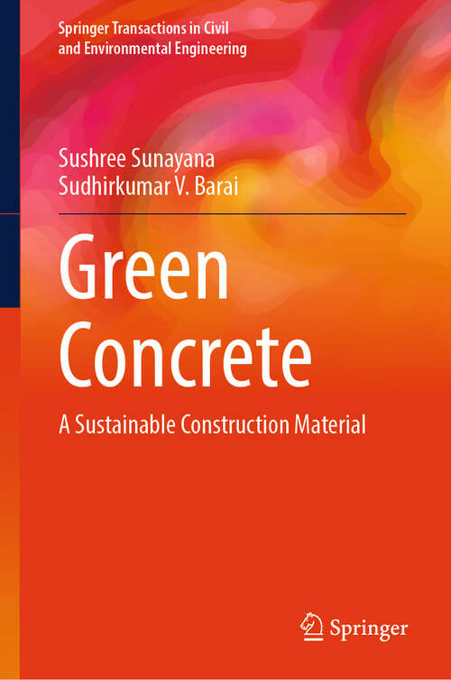 Book cover of Green Concrete: A Sustainable Construction Material (Springer Transactions in Civil and Environmental Engineering)