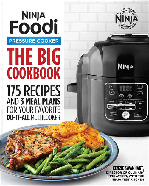 Book cover of Ninja® Foodi™ Pressure Cooker The Big Cookbook: 175 Recipes and 3 Meal Plans for Your Favorite Do-It-All Multicooker