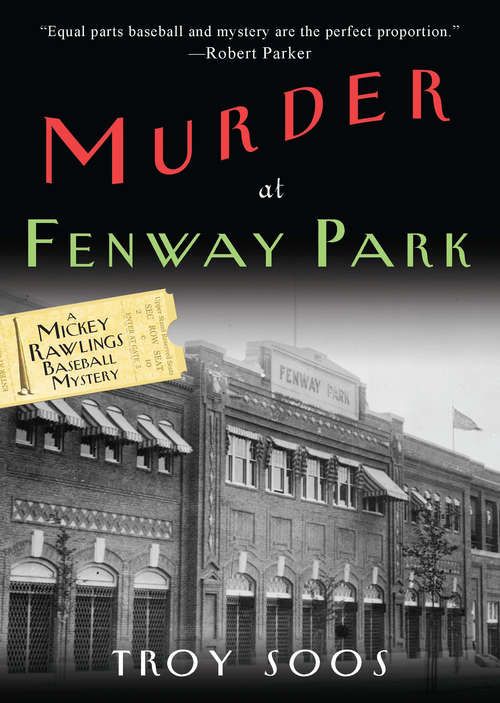 Book cover of Murder At Fenway Park: A Mickey Rawlings Baseball Mystery (The Mickey Rawlings Mysteries #1)