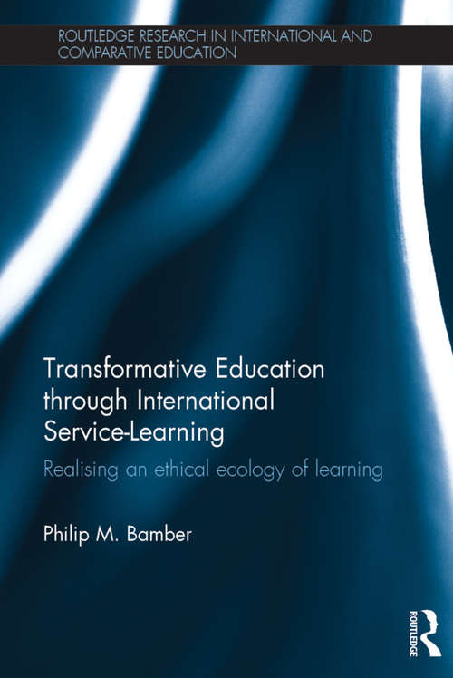 Book cover of Transformative Education through International Service-Learning: Realising an ethical ecology of learning (Routledge Research in International and Comparative Education)