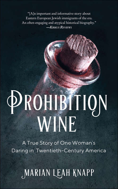 Book cover of Prohibition Wine: A True Story of One Woman's Daring in Twentieth-Century America