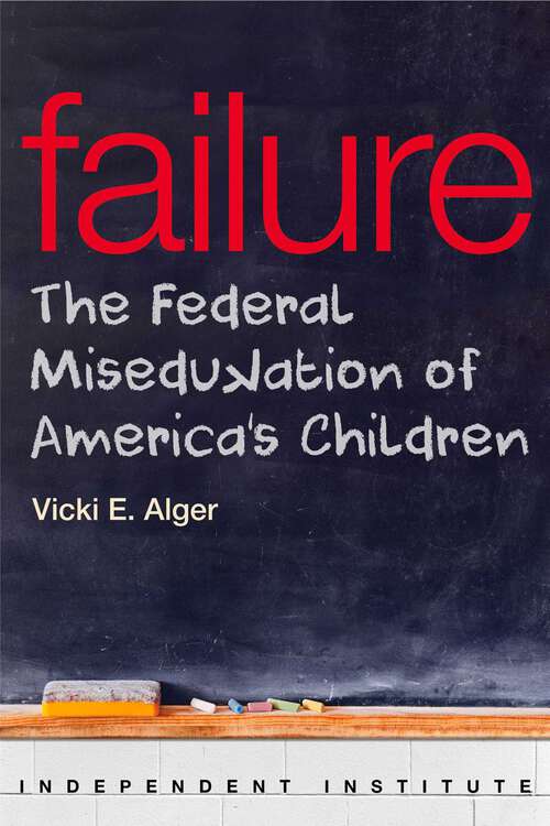 Book cover of Failure: The Federal Miseducation of America's Children