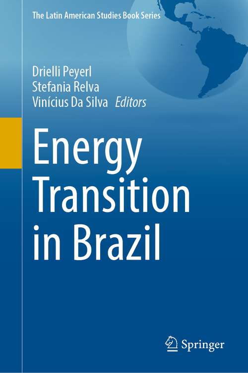 Book cover of Energy Transition in Brazil (1st ed. 2023) (The Latin American Studies Book Series)