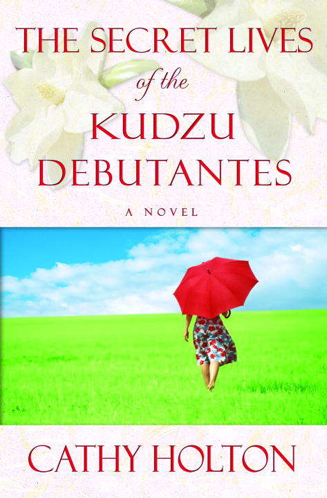 Book cover of The Secret Lives of the Kudzu Debutantes