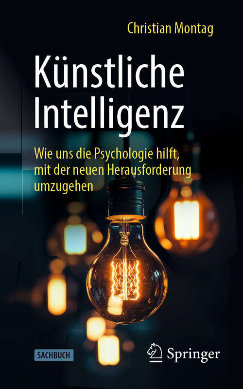 Book cover of Künstliche Intelligenz: Wie uns die Psychologie hilft, mit der neuen Herausforderung umzugehen