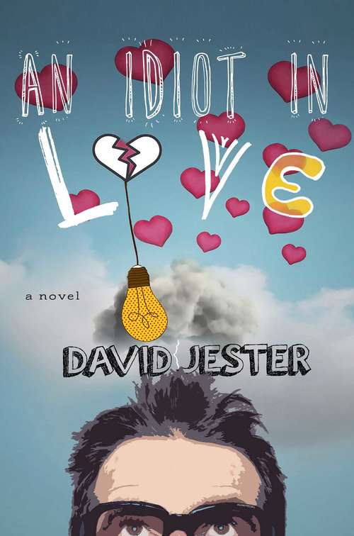 An Idiot in Love: A Novel
