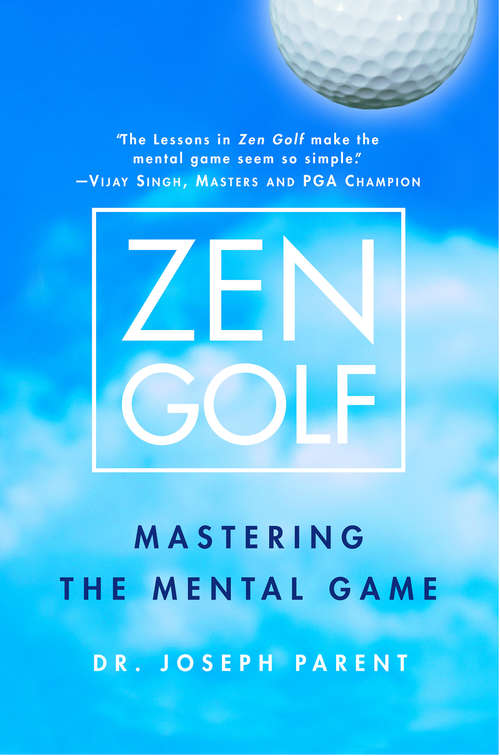 Book cover of Zen Golf: Mastering the Mental Game