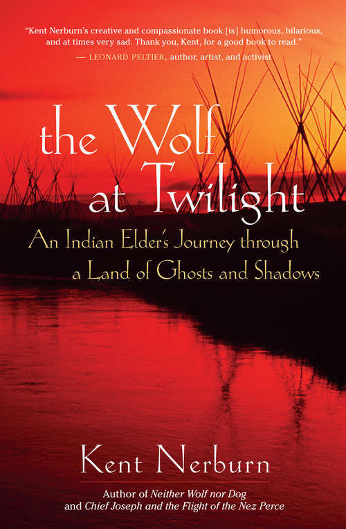 Book cover of The Wolf at Twilight: An Indian Elder's Journey Through a Land of Ghosts and Shadows