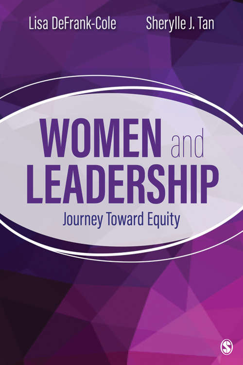 Women and Leadership: Journey Toward Equity (Leadership: Research And Practice Ser.)