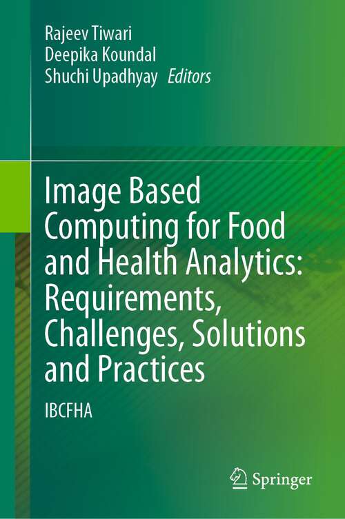 Book cover of Image Based Computing for Food and Health Analytics: IBCFHA (1st ed. 2023)