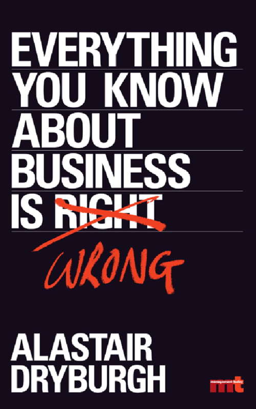Book cover of Everything You Know About Business is Wrong: How to unstick your thinking and upgrade your rules of thumb