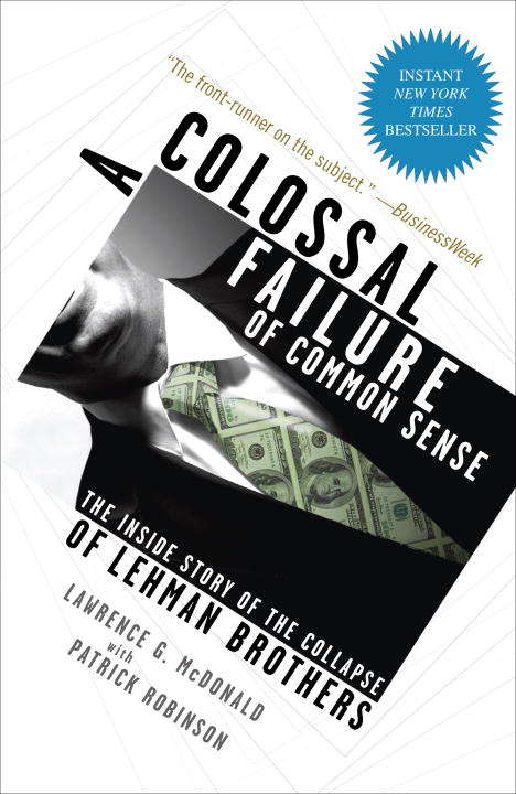 Book cover of A Colossal Failure of Common Sense: The Inside Story of the Collapse of Lehman Brothers