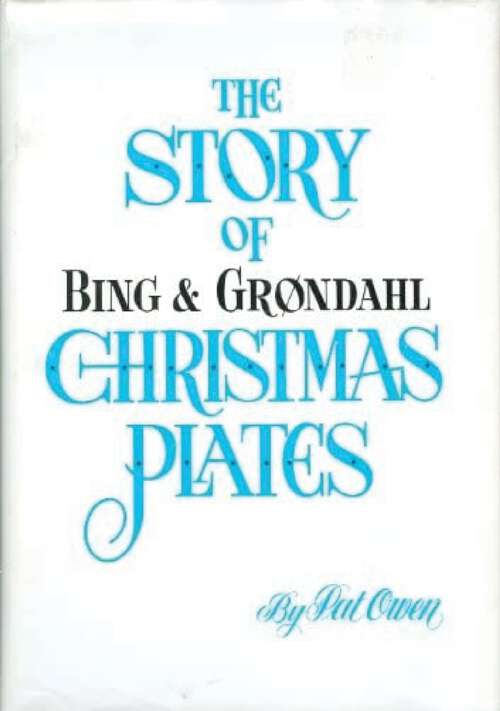 The Story of Bing And Grondahl Christmas Plates