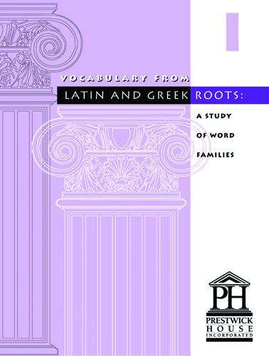 Vocabulary from Latin and Greek Roots: A Study of Word Families, Book 1