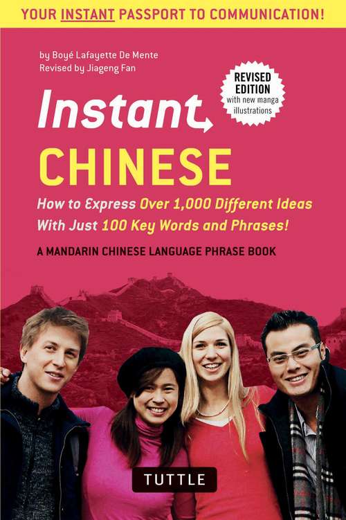 Book cover of Instant Chinese: How to Express Over 1,000 Different Ideas with Just 100 Key Words and Phrases! (A Mandarin Chinese Language Phrasebook