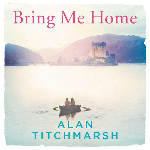 Book cover of Bring Me Home: The perfect escapist listen for fans of Kate Morton and Tracy Rees