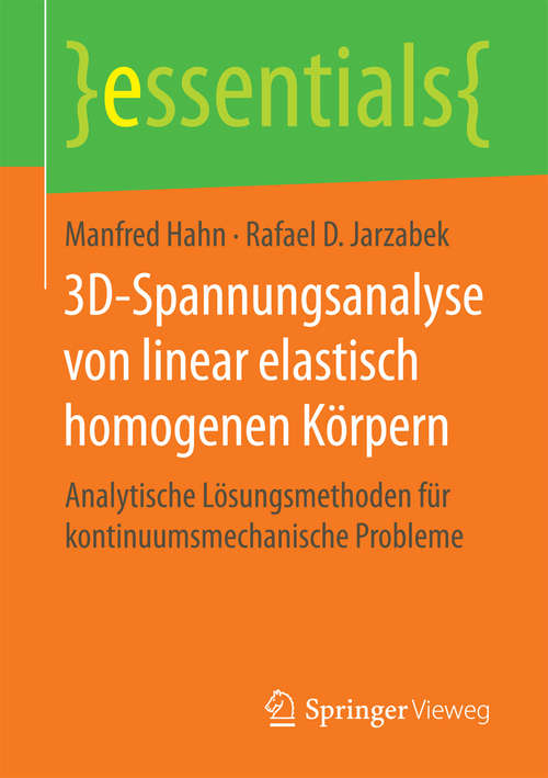 Book cover of 3D-Spannungsanalyse von linear elastisch homogenen Körpern: Analytische Lösungsmethoden für kontinuumsmechanische Probleme (essentials)
