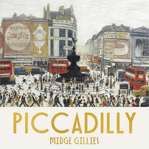 Book cover of Piccadilly: The Circus at the Heart of London