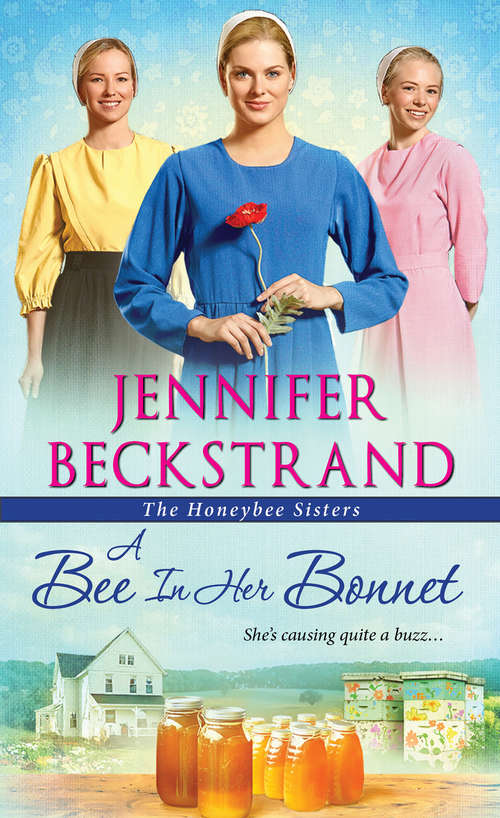 Book cover of A Bee In Her Bonnet (The Honeybee Sisters #2)
