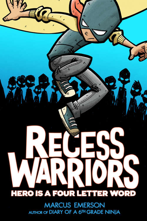 Book cover of Recess Warriors: Hero Is a Four-Letter Word (Recess Warriors #1)