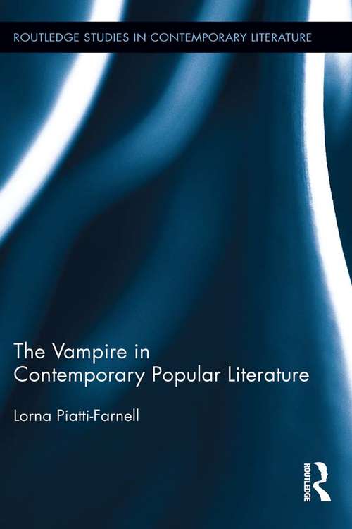 Book cover of The Vampire in Contemporary Popular Literature (Routledge Studies in Contemporary Literature)