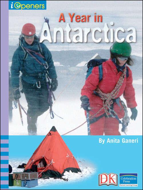 Book cover of iOpener: A Year in Antarctica (iOpeners)