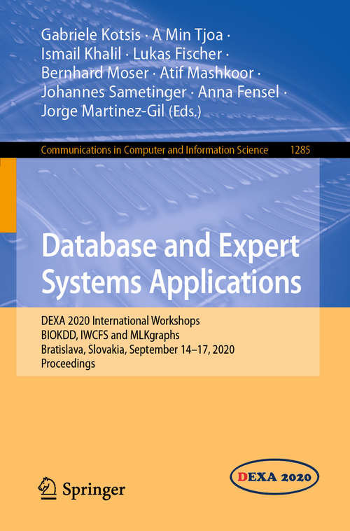 Database and Expert Systems Applications: DEXA 2020 International Workshops BIOKDD, IWCFS and MLKgraphs, Bratislava, Slovakia, September 14–17, 2020, Proceedings (Communications in Computer and Information Science #1285)