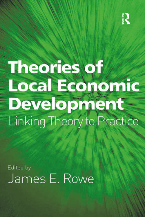 Theories of Local Economic Development: Linking Theory to Practice