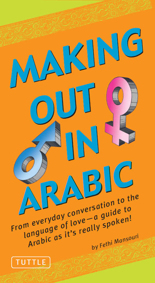 Book cover of Making Out in Arabic: (Arabic Phrasebook)