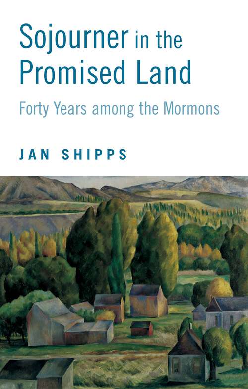 Book cover of Sojourner in the Promised Land: Forty Years among the Mormons