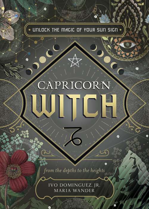 Book cover of Capricorn Witch: Unlock the Magic of Your Sun Sign (The Witch's Sun Sign Series)