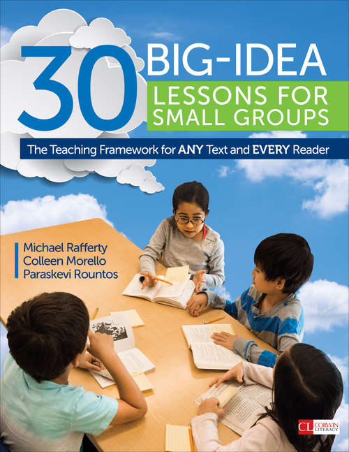 Book cover of 30 Big-Idea Lessons for Small Groups: The Teaching Framework for ANY Text and EVERY Reader (Corwin Literacy)