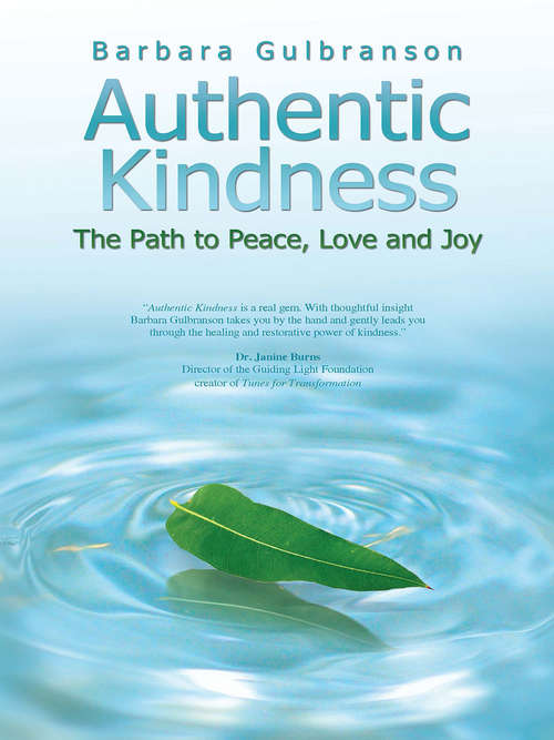 Book cover of Authentic Kindness: The Path to Peace, Love and Joy