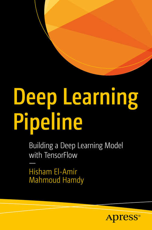 Deep Learning Pipeline: Building a Deep Learning Model with TensorFlow