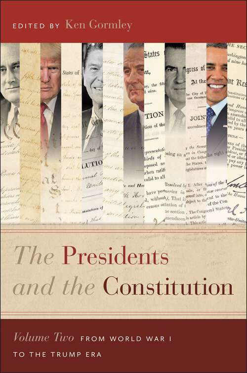 Book cover of The Presidents and the Constitution, Volume Two: From World War I to the Trump Era