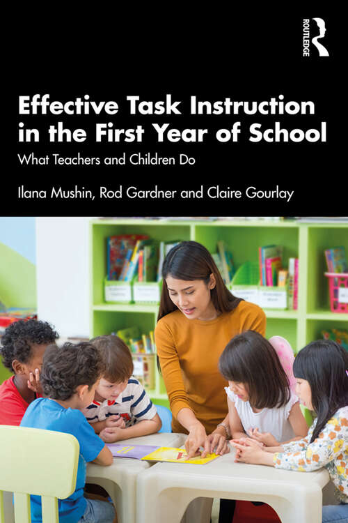 Effective Task Instruction in the First Year of School: What Teachers and Children Do