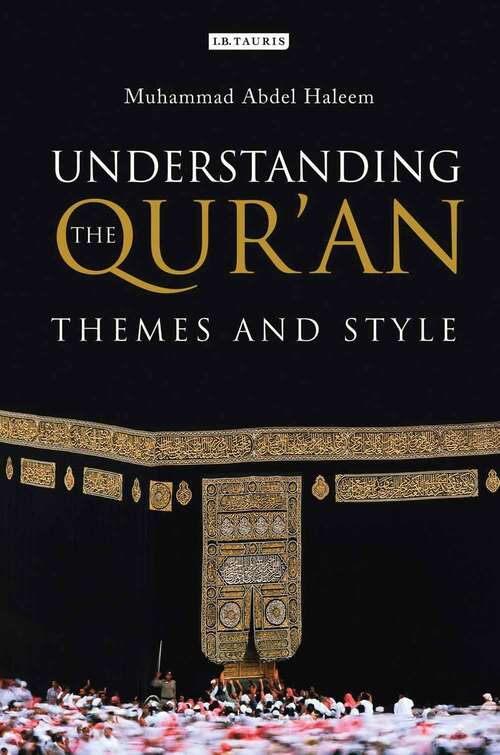 Book cover of Understanding The Qur'an: Themes And Style (London Qur'an Studies)