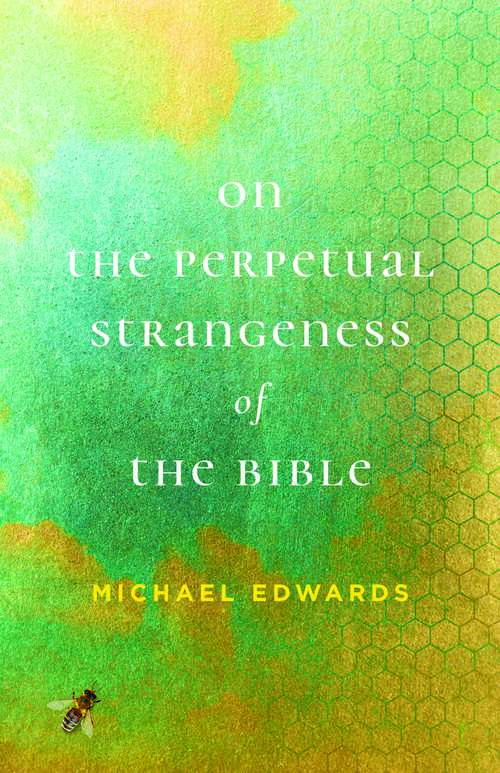 Book cover of On the Perpetual Strangeness of the Bible (Richard E. Myers Lectures)