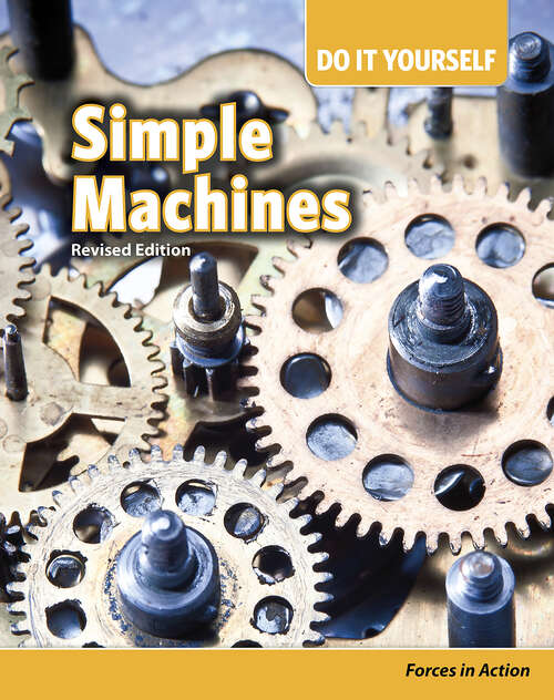 Book cover of Simple Machines: Forces In Action (Do It Yourself Ser.)