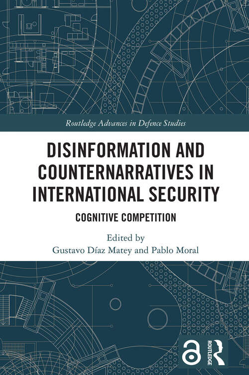Book cover of Disinformation and Counternarratives in International Security: Cognitive Competition (1) (Routledge Advances in Defence Studies)