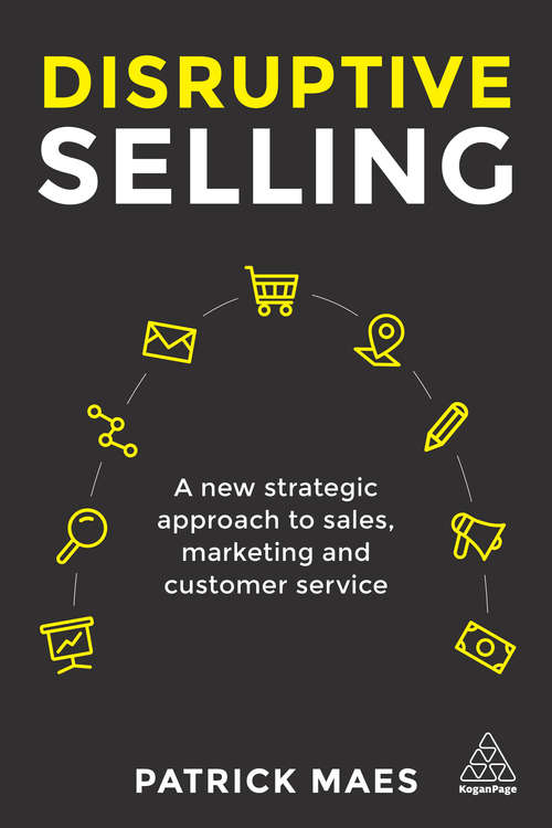 Book cover of Disruptive Selling: A New Strategic Approach to Sales, Marketing and Customer Service
