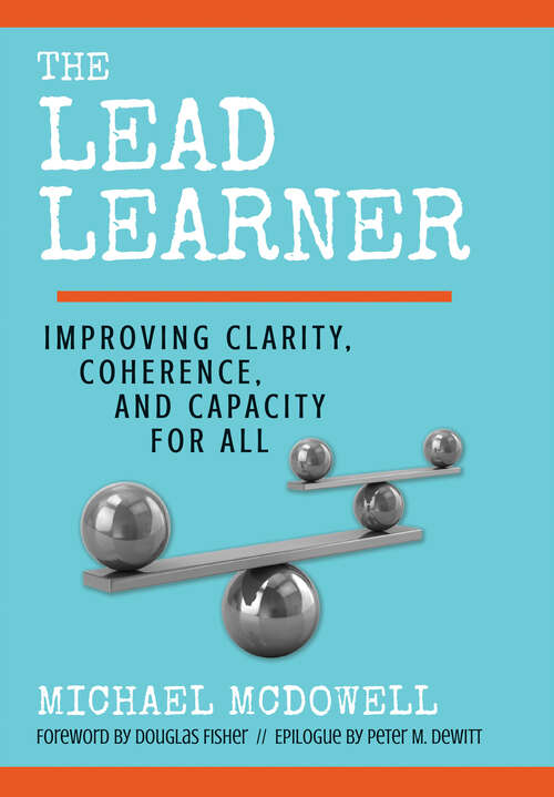Book cover of The Lead Learner: Improving Clarity, Coherence, and Capacity for All