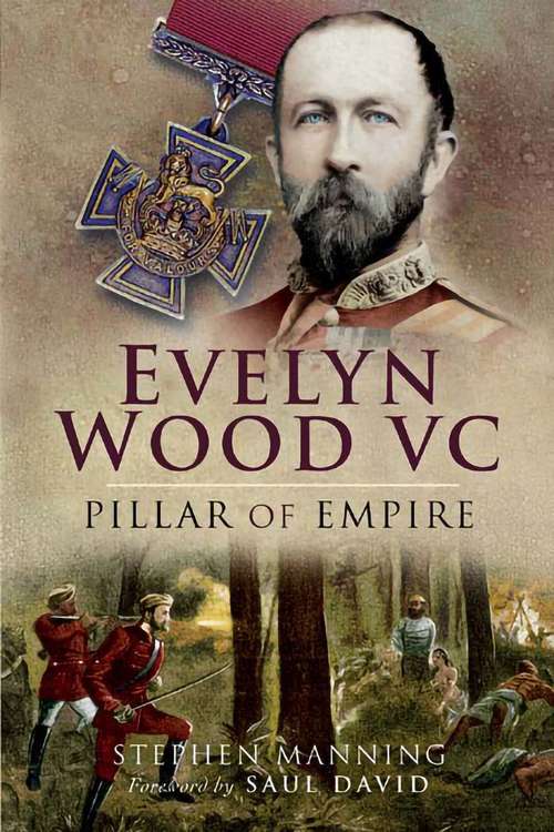 Book cover of Evelyn Wood VC: Pillar of Empire