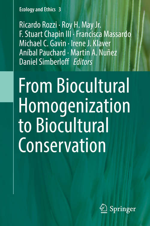 From Biocultural Homogenization to Biocultural Conservation (Ecology and Ethics #3)