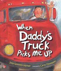 Book cover of When Daddy's Truck Picks Me Up (Elementary Core Reading #120)
