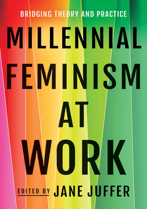 Book cover of Millennial Feminism at Work: Bridging Theory and Practice