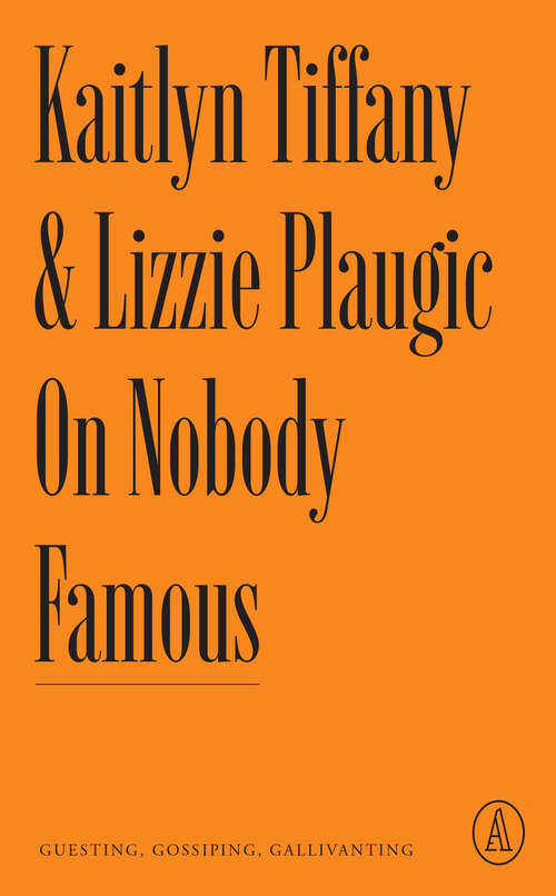 Book cover of On Nobody Famous: Guesting, Gossiping, Gallivanting (Atlantic Editions)