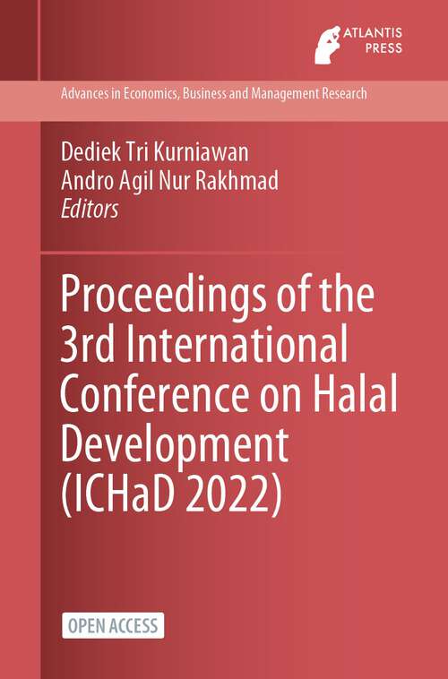 Book cover of Proceedings of the 3rd International Conference on Halal Development (1st ed. 2023) (Advances in Economics, Business and Management Research #246)
