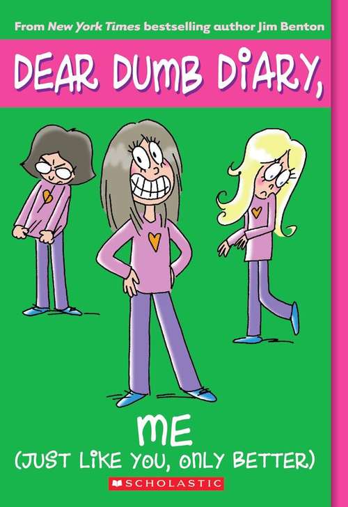 Book cover of Me! Just Like You Only Better (Dear Dumb Diary #12)