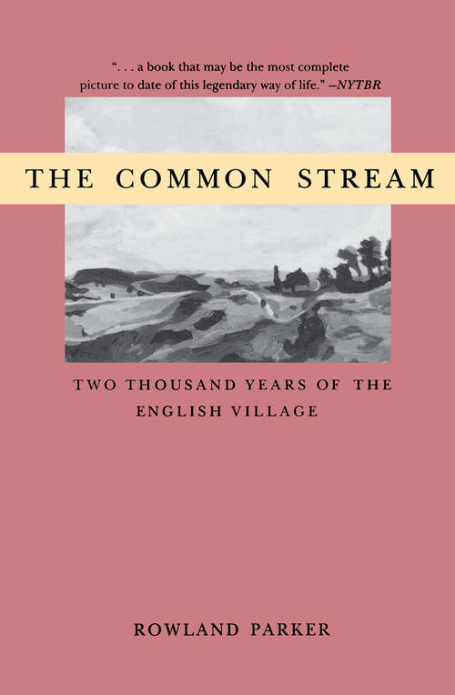Book cover of The Common Stream: Two Thousand Years of the English Village